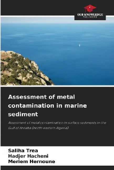Assessment of metal contamination in marine sediment by Saliha Trea, Hadjer Hacheni, Meriem Hernoune