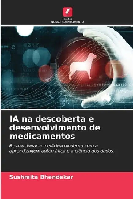 IA na descoberta e desenvolvimento de medicamentos by Sushmita Bhendekar