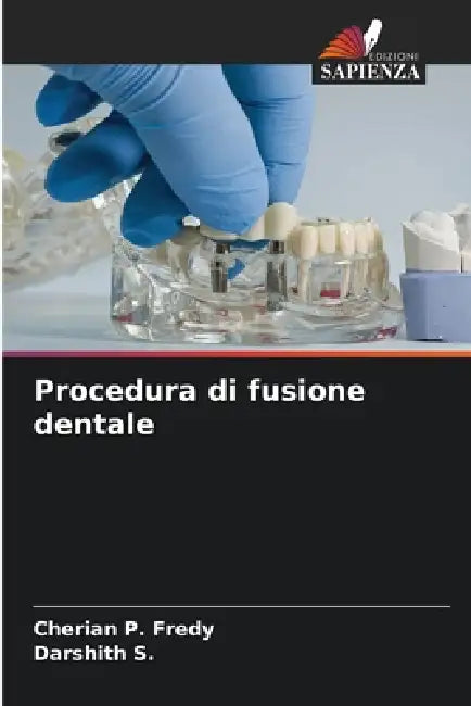 Procedura di fusione dentale by Cherian P. Fredy, Darshith S