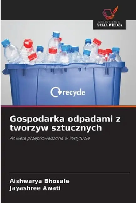 Gospodarka odpadami z tworzyw sztucznych by Aishwarya Bhosale, Jayashree Awati