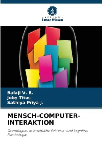 Mensch-Computer-Interaktion by Balaji V. R., Joby Titus, Sathiya Priya J