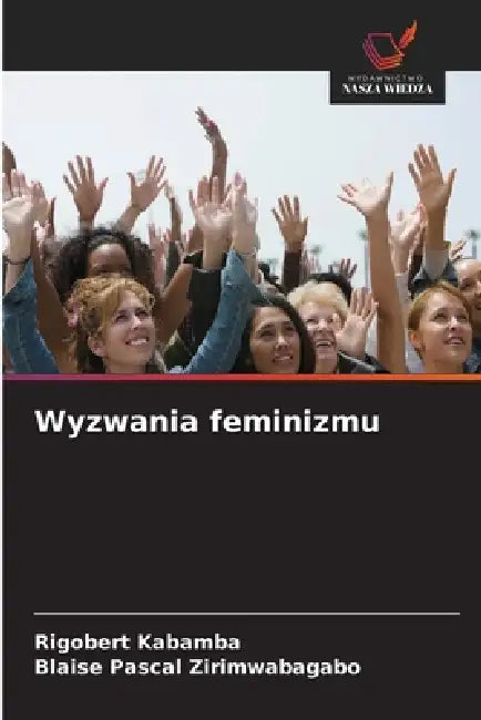 Wyzwania feminizmu by Rigobert Kabamba, Blaise Pascal Zirimwabagabo