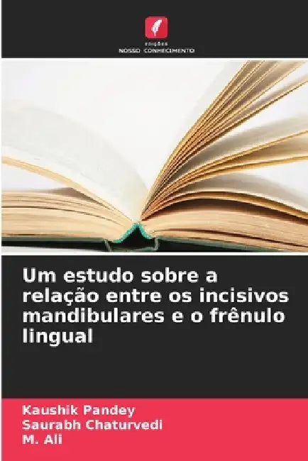 Um estudo sobre a relação entre os incisivos mandibulares e o frênulo lingual by Kaushik Pandey, Saurabh Chaturvedi, M. Ali