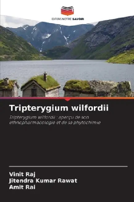 Tripterygium wilfordii by Vinit Raj, Jitendra Kumar Rawat, Amit Rai