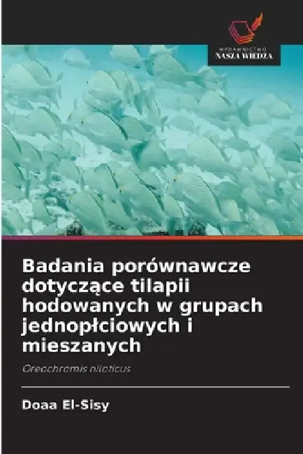 Badania porównawcze dotyczące tilapii hodowanych w grupach jednoplciowych i mieszanych by Doaa El-Sisy