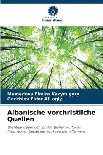 Albanische vorchristliche Quellen by Mamedova Elmira Kazym Gyzy, Gadzhiev Eldar Ali Ogly