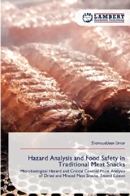 Hazard Analysis and Food Safety in Traditional Meat Snacks by Shamsuddeen Umar