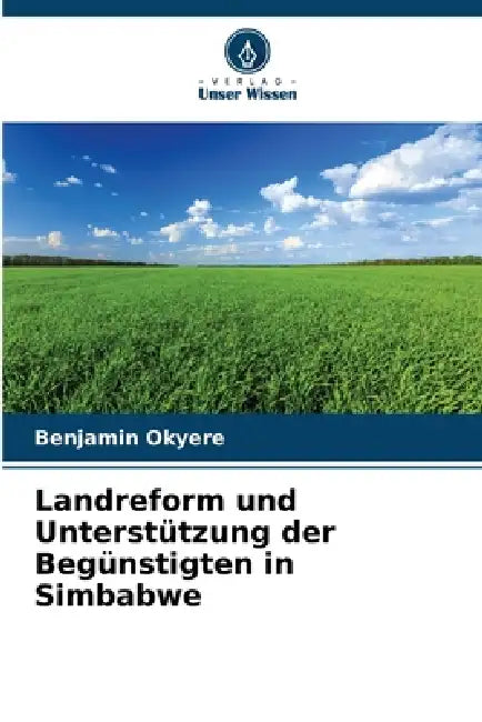Landreform und Unterstützung der Begünstigten in Simbabwe by Benjamin Okyere