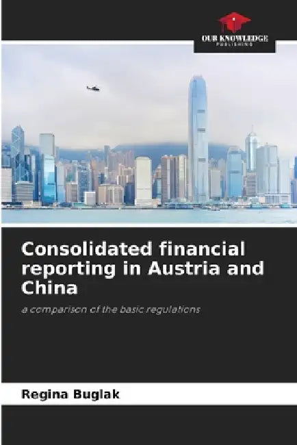 Consolidated financial reporting in Austria and China by Regina Buglak