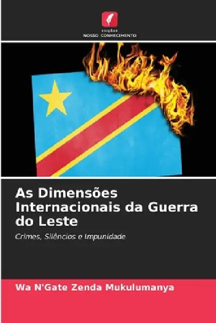 As Dimensões Internacionais da Guerra do Leste by Wa N'Gate Zenda Mukulumanya