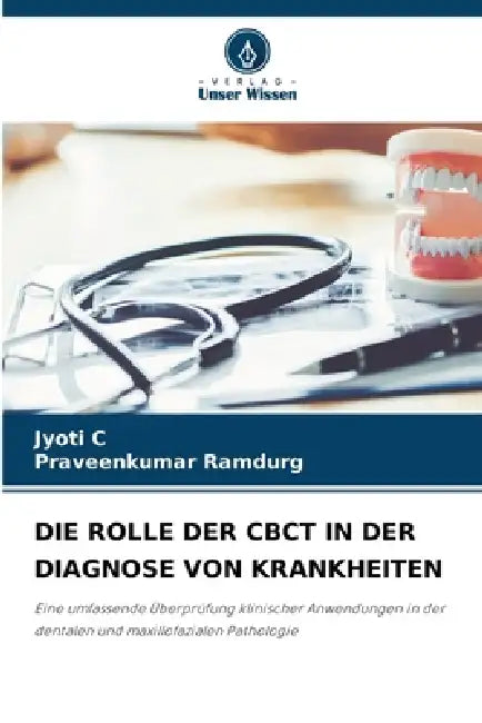 Die Rolle Der Cbct in Der Diagnose Von Krankheiten by Jyoti C, Praveenkumar Ramdurg