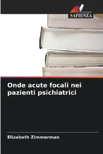 Onde acute focali nei pazienti psichiatrici by Elizabeth Zimmerman