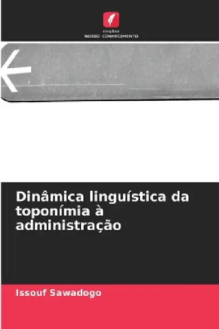 Dinâmica linguística da toponímia à administração by Issouf Sawadogo