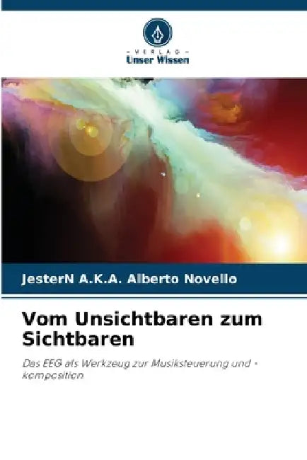 Vom Unsichtbaren zum Sichtbaren by Jestern A. K. a. Alberto Novello