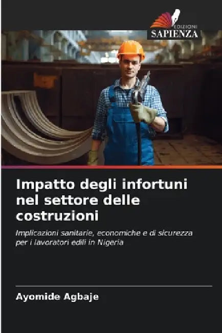 Impatto degli infortuni nel settore delle costruzioni by Ayomide Agbaje