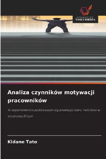 Analiza czynników motywacji pracowników by Kidane Tato