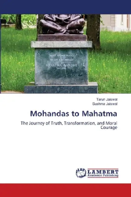 Mohandas to Mahatma by Tarun Jaiswal, Sushma Jaiswal