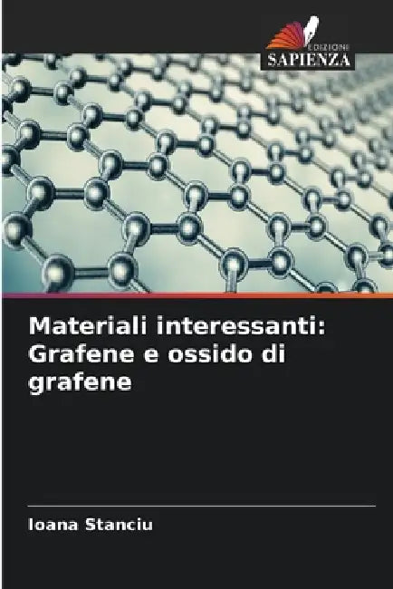 Materiali interessanti: Grafene e ossido di grafene by Ioana Stanciu