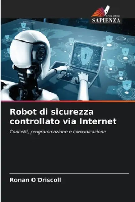 Robot di sicurezza controllato via Internet by Ronan O'Driscoll