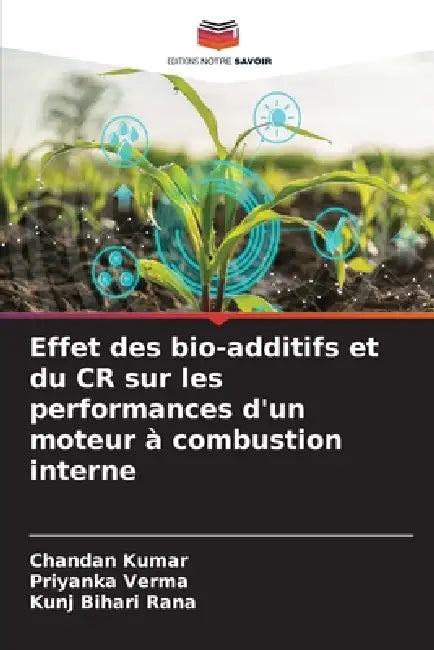 Effet des bio-additifs et du CR sur les performances d'un moteur à combustion interne by Chandan Kumar, Priyanka Verma, Kunj Bihari Rana