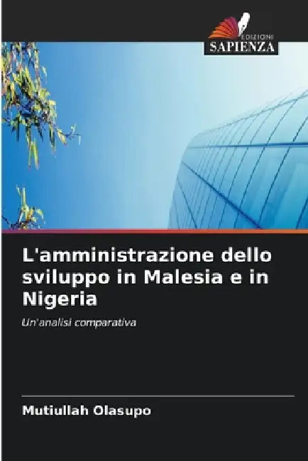 L'amministrazione dello sviluppo in Malesia e in Nigeria by Mutiullah Olasupo