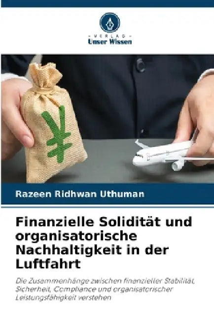 Finanzielle Solidität und organisatorische Nachhaltigkeit in der Luftfahrt by Razeen Ridhwan Uthuman