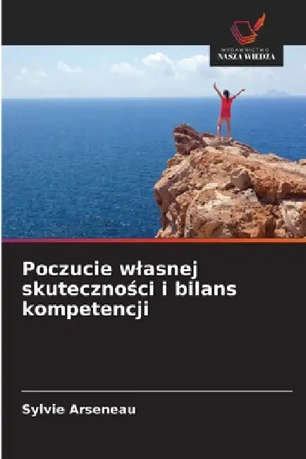 Poczucie wlasnej skuteczności i bilans kompetencji by Sylvie Arseneau