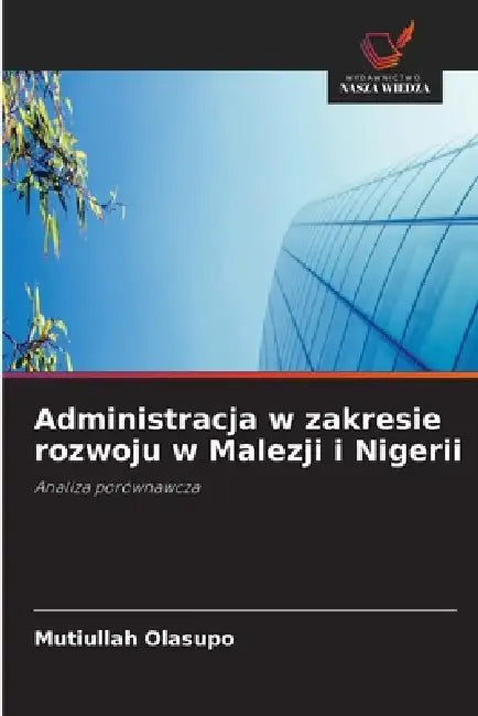 Administracja w zakresie rozwoju w Malezji i Nigerii by Mutiullah Olasupo