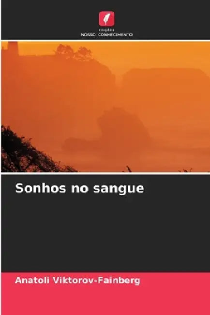 Sonhos no sangue by Anatoli Viktorov-Fainberg