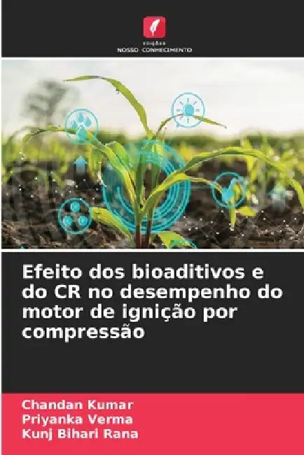 Efeito dos bioaditivos e do CR no desempenho do motor de ignição por compressão by Chandan Kumar, Priyanka Verma, Kunj Bihari Rana