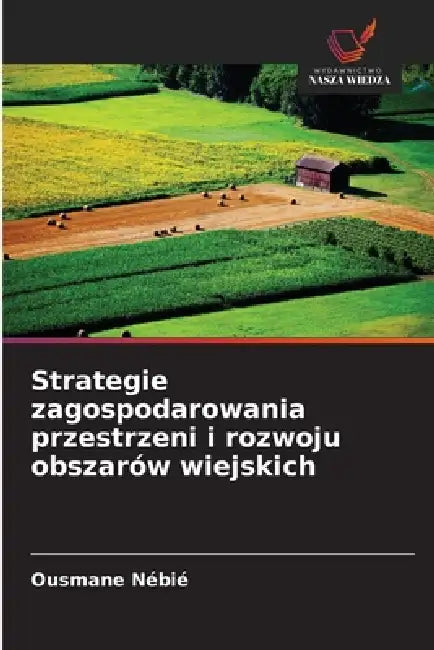Strategie zagospodarowania przestrzeni i rozwoju obszarów wiejskich by Ousmane Nébié