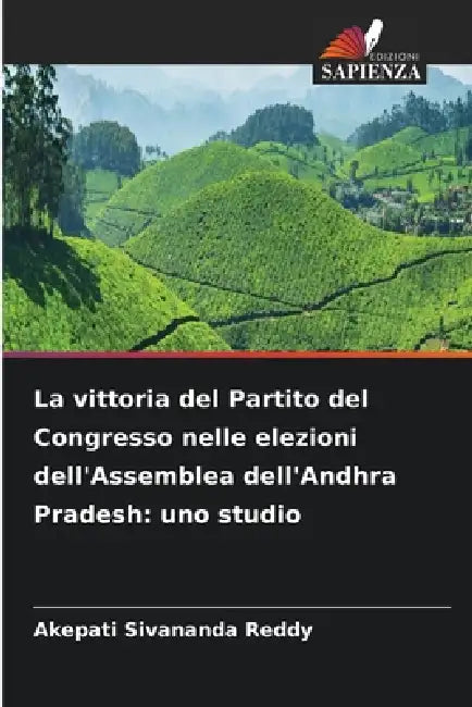 La vittoria del Partito del Congresso nelle elezioni dell'Assemblea dell'Andhra Pradesh: uno studio by Akepati Sivananda Reddy