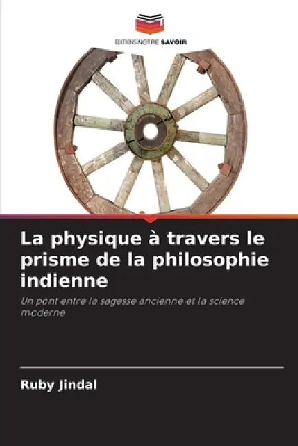 La physique à travers le prisme de la philosophie indienne by Ruby Jindal