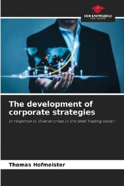 The development of corporate strategies by Thomas Hofmeister