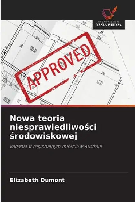 Nowa teoria niesprawiedliwości środowiskowej by Elizabeth Dumont
