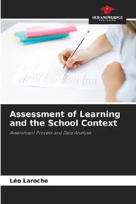 Assessment of Learning and the School Context by Léo Laroche
