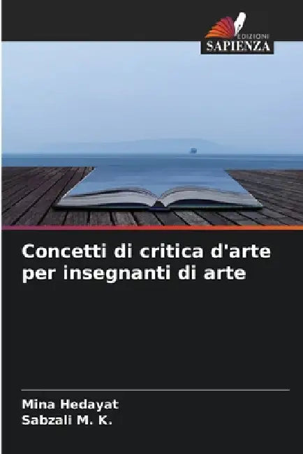 Concetti di critica d'arte per insegnanti di arte by Mina Hedayat, Sabzali M. K.