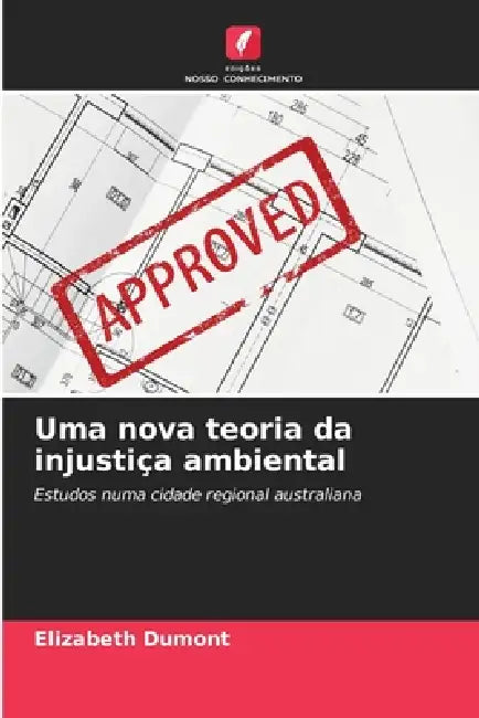Uma nova teoria da injustiça ambiental by Elizabeth Dumont