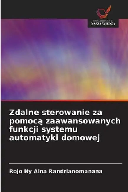 Zdalne sterowanie za pomocą zaawansowanych funkcji systemu automatyki domowej by Rojo Ny Aina Randrianomanana