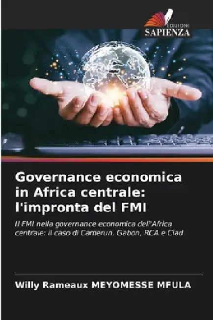 Governance economica in Africa centrale: l'impronta del FMI by Willy Rameaux Meyomesse Mfula