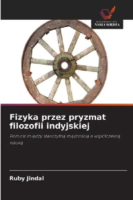 Fizyka przez pryzmat filozofii indyjskiej by Ruby Jindal