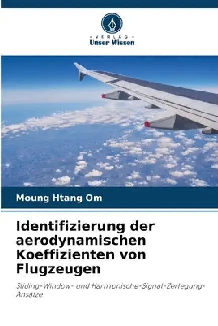 Identifizierung der aerodynamischen Koeffizienten von Flugzeugen by Moung Htang Om