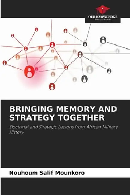 Bringing Memory and Strategy Together by Nouhoum Salif Mounkoro