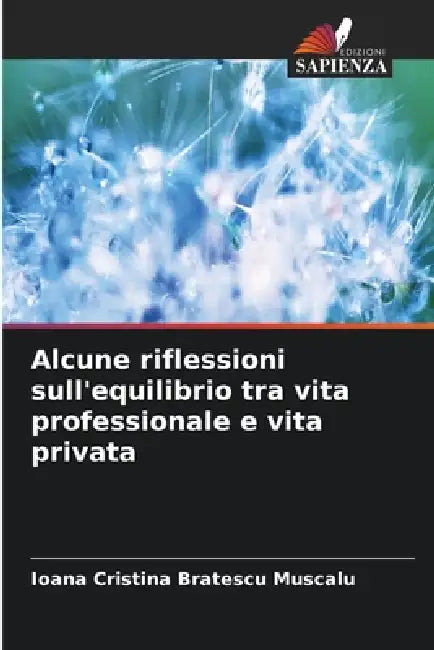 Alcune riflessioni sull'equilibrio tra vita professionale e vita privata by Ioana Cristina Bratescu Muscalu