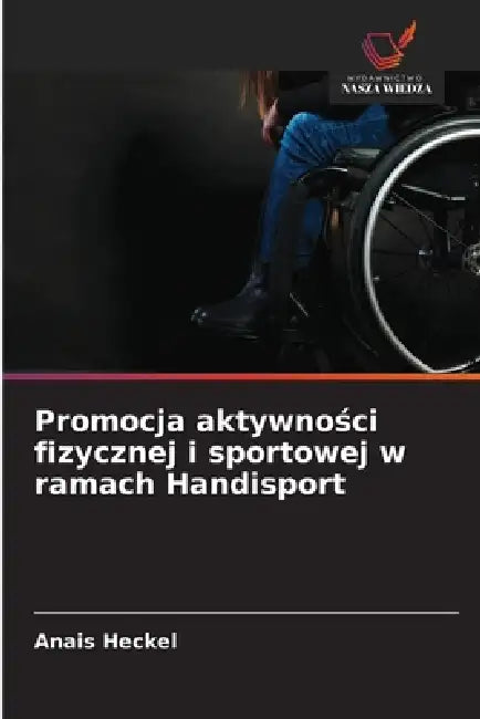 Promocja aktywności fizycznej i sportowej w ramach Handisport by Anaïs Heckel