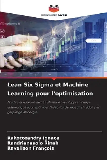 Lean Six Sigma et Machine Learning pour l'optimisation by Rakotozandry Ignace, Randrianasolo Rinah, Ravalison François