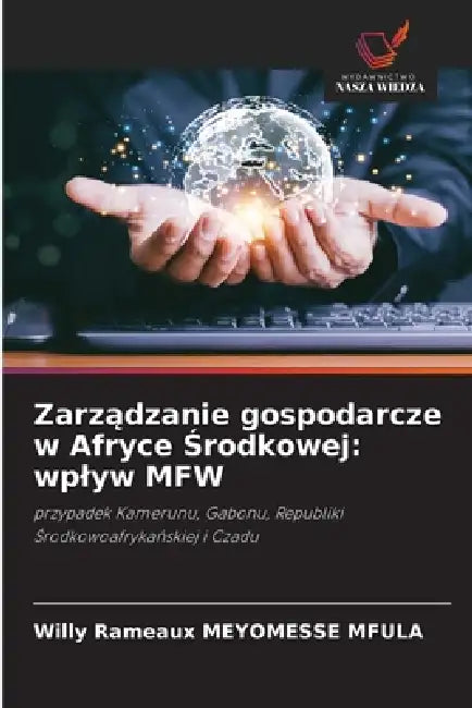 Zarządzanie gospodarcze w Afryce Środkowej: wplyw MFW by Willy Rameaux Meyomesse Mfula
