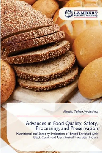 Advances in Food Quality, Safety, Processing, and Preservation by Melaku Tafese Awulachew