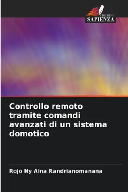 Controllo remoto tramite comandi avanzati di un sistema domotico by Rojo Ny Aina Randrianomanana