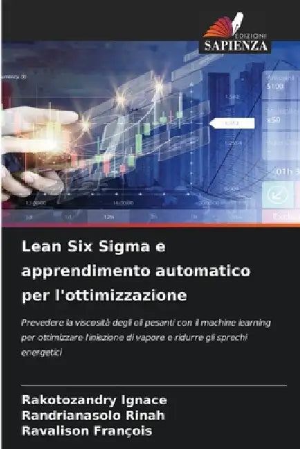 Lean Six Sigma e apprendimento automatico per l'ottimizzazione by Rakotozandry Ignace, Randrianasolo Rinah, Ravalison François